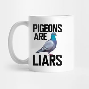 Pigeon - Pigeons are liars Mug